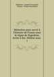 M?moires pour servir ? l'histoire de France sous le r?gne de Napol?on, ?crits ? Ste.-H?l?ne sous ., Napoleon, Gaspard Gourgaud, Charles -Tristan Montholon 