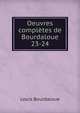 Oeuvres compltes de Bourdaloue. 23-24, Bourdaloue Louis 