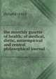 the monthly gazette of health; of medical, dietic, antiempirical and central philosophical journal, Richard Reece 