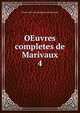 OEuvres completes de Marivaux. 4, Pierre Carlet de Chamblain de Marivaux 