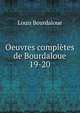 Oeuvres compltes de Bourdaloue. 19-20, Bourdaloue Louis 