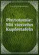 Phytotomie: Mit vierzehn Kupfertafeln, Franz Julius Ferdinand Meyen 