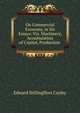 On Commercial Economy, in Six Essays: Viz. Machinery, Accumulation of Capital, Production ., Edward Stillingfleet Cayley 