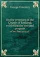 On the revenues of the Church of England; exhibiting the rise and progress of ecclesiastical ., George Coventry 