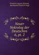 Neuer Nekrolog der Deutschen.. 6, pt. 2, Friedrich August Schmidt, Bernhardt Friedrich Voigt 