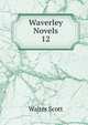 Waverley Novels. 12, Scott, Walter, Sir, 1771-1832 