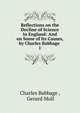 Reflections on the Decline of Science in England: And on Some of Its Causes, by Charles Babbage .. 1, Charles Babbage , Gerard Moll 