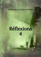 Rflexions. 4, Guillaume Francois Berthier 