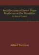 Recollections of Seven Years Residence at the Mauritius. Or Isle of France, Alfred Bartram 