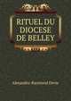 RITUEL DU DIOCESE DE BELLEY, Alexandre Raymond Devie 