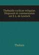 Thebaidis cyclicae reliquiae. Disposuit et commentatus est E.L. de Leutsch, Thebais 