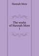 The works of Hannah More. 1, Hannah More 