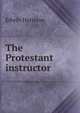 The Protestant instructor, Edwin Harrison 