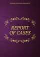 REPORT OF CASES, EDWARD YOUNGE &amp; JOHN JERVIS 