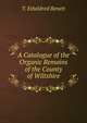 A Catalogue of the Organic Remains of the County of Wiltshire, T. Etheldred Benett 