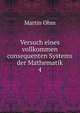 Versuch eines vollkommen consequenten Systems der Mathematik. 4, Martin Ohm 