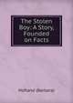 The Stolen Boy: A Story, Founded on Facts, Hofland 