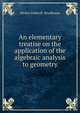 An elementary treatise on the application of the algebraic analysis to geometry, Wesley Stoker B . Woolhouse 