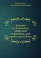 An essay on demonology, ghosts and apparitions, and popular superstitions, Thacher, James, 1754-1844. [from old catalog] 