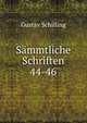 Smmtliche Schriften. 44-46, Gustav Schilling 
