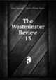 The Westminster Review. 13, John Chapman , Charles William Wason 