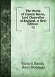 The Works of Francis Bacon, Lord Chancellor of England: A New Edition:. 12, Фрэнсис Бэкон 