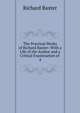 The Practical Works of Richard Baxter: With a Life of the Author and a Critical Examination of .. 4, Richard Baxter 
