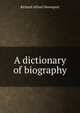 A dictionary of biography, Richard Alfred Davenport 