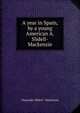 A year in Spain, by a young American A. Slidell-Mackenzie., Alexander Slidell - Mackenzie 