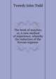 The book of anaylsis; or, A new method of experience, whereby the induction of the Novum organon ., Tweedy John Todd 