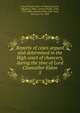 Reports of cases argued and determined in the High court of chancery, during the time of Lord Chancellor Eldon. 5, Great Britain. Court of Chancery,Jacob, Edward, d. 1841, reporter,Walker, John, 1795-1869, reporter,Eldon, John Scott, Earl of, 1751-1838 