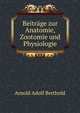 Beitrage zur Anatomie, Zootomie und Physiologie, Arnold Adolf Berthold 