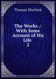The Works .: With Some Account of His Life .. 2, Thomas Sherlock 
