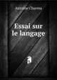 Essai sur le langage, Antoine Charma 
