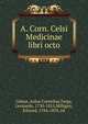 A. Corn. Celsi Medicinae libri octo, Celsus, Aulus Cornelius,Targa, Leonardo, 1730-1815,Milligan, Edward, 1784-1833, ed 