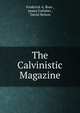 The Calvinistic Magazine, Frederick A. Ross , James Gallaher , David Nelson 