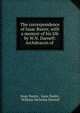 The correspondence of Isaac Basire, with a memoir of his life by W.N. Darnell: Archdeacon of ., Isaac Basire, Isaac Basier, William Nicholas Darnell 