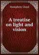 A treatise on light and vision, Humphrey Lloyd 