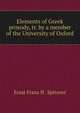 Elements of Greek prosody, tr. by a member of the University of Oxford, Ernst Franz H . Spitzner 