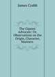 The Gipsies' Advocate: Or, Observations on the Origin, Character, Manners ., James Crabb 