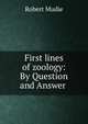 First lines of zoology: By Question and Answer ., Robert Mudie 
