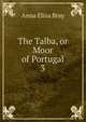 The Talba, or Moor of Portugal. 3, Bray Mrs. 