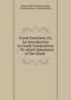 Greek Exercises; Or, An Introduction to Greek Composition .: To which Specimens of the Greek ., Francis Edward Jackson Valpy, Richard Dawes, Richard Porson 