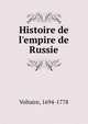 Histoire de l'empire de Russie, Voltaire, 1694-1778 