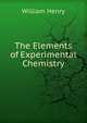 The Elements of Experimental Chemistry, William Henry 