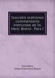 Isocratis orationes commentariis instructae ab Io. Henr. Bremi . Pars I., Isocrates, Johann Heinrich Bremi 