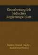 Grossherzoglich badisches Regierungs-blatt, Baden (Grand Duchy , Baden (Germany) 