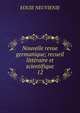 Nouvelle revue germanique; recueil litteraire et scientifique. 12, Eouie Neuvienie 