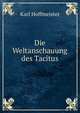 Die Weltanschauung des Tacitus, Karl Hoffmeister 