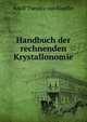 Handbuch der rechnenden Krystallonomie, Adolf Theodor van Kupffer 